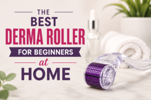 Best Derma Roller for Beginners at Home
