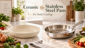 Ceramic vs Stainless Steel Pans for Daily Cooking (Full Guide)